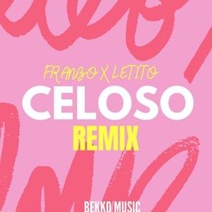 Celoso (feat. Letito) (Rremix)