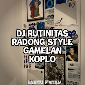 Dj Rutinitas Radong Style Gamelan Koplo