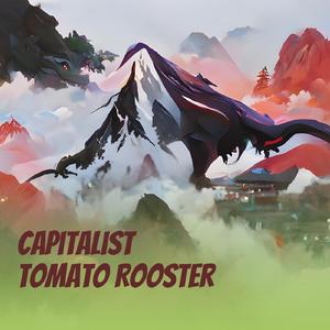 Capitalist Tomato Rooster