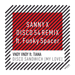 Disco Sandwich (My Love) (Sanny X Disco 54 Club Mix)