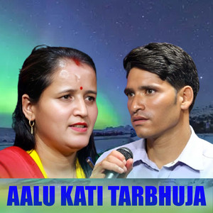 AALU KATI TARBHUJA
