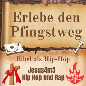 Erlebe den Pfingstweg: Maria und Petrus berichten, wie das Pfingstwunder geschah (Bibel als Hip-Hop)