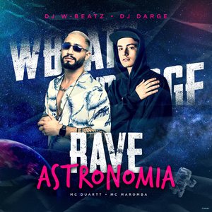 Rave Astronomia (feat. MC Duartt & Mc Maromba)