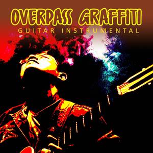 Overpass Graffiti (Guitar Instrumental)
