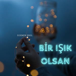 Bir Işık Olsan
