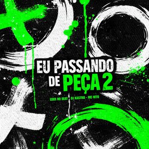 Eu Passando de Peça 2