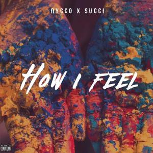 How I Feel (Nycco X Succi)