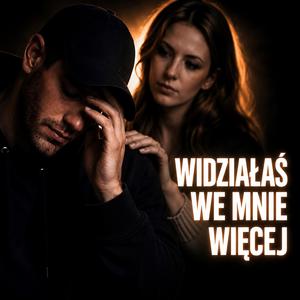 Widziałaś We Mnie Więcej