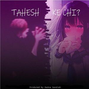 Tahesh ke chi