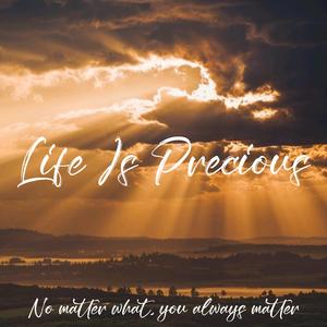 Life Is Precious