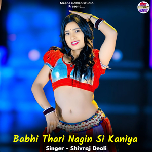 Babhi Thari Nagin Si Kaniya
