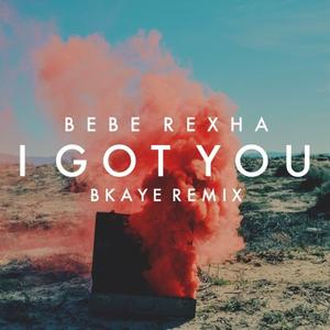 I Got You (BKAYE Remix)