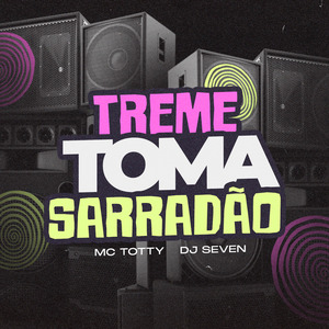 Treme e Toma Sarradão