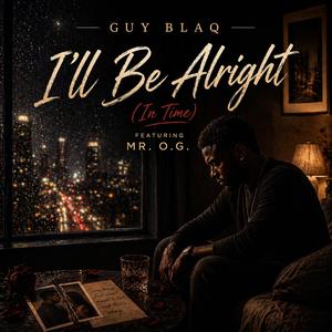 I'll Be Alright (In Time) (feat. Mr. O.G.)