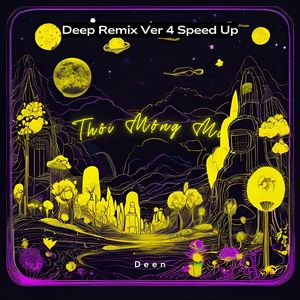 Thôi Mộng Mơ (Deep Remix Ver 4 Speed Up)