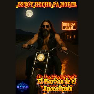Estoy Hecho Pa Morir (feat. El barbas de el apocalipsis)