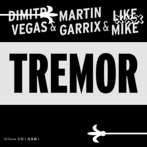 Dimitri Vegas-Tremor（DJ Carwz Bootleg)（DJ Carwz 卡沃（冯惠浩） remix）