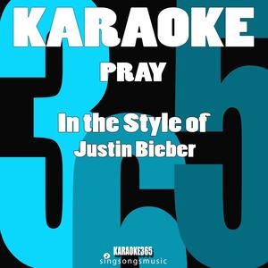 Pray (In the Style of Justin Bieber) [Karaoke Instrumental Version]