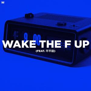 Wake The F Up (feat. 芊芊龍)