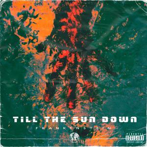 Till The Sun Down (Ft.Yax)