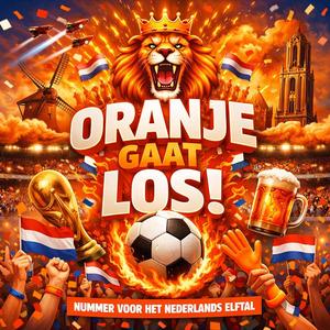 Oranje gaat LOS! Nederlands Elftal