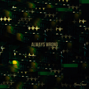 Always Wrong