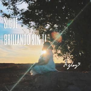 Sigue brillando sin ti