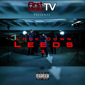 Lock Down Leeds 3 (feat. Simsimsosa, Temz, Notez, AJ, Scarrface, Stormah, Jimmy Long & Dirtnrain)