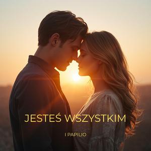 Jesteś wszystkim
