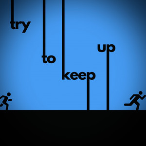 Try to Keep Up