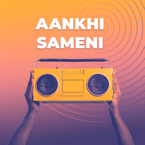 Aankhi Sameni