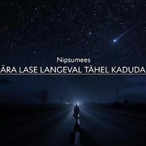 Ära lase langeval tähel kaduda (Rock ballaad)