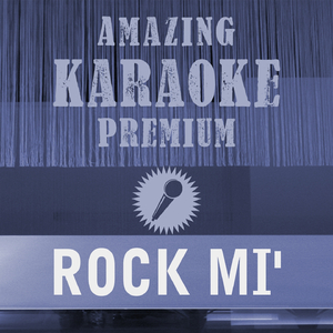 Rock mi' (Premium Karaoke Version With Background Vocals)