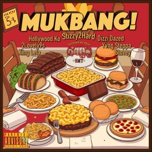 MUKBANG (feat. Hollywood KO, 2Lovely9s, King Lela, Dizzi Dazed, Yvng Steppa & Systovis)