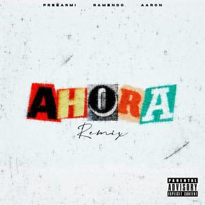 AHORA (Remix) (feat. AARON 21 & Ramendo)