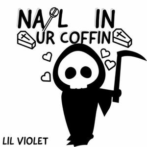 Nail in ur coffin