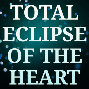 Total Eclipse Of The Heart (A Tribute to Bonnie Tyler)