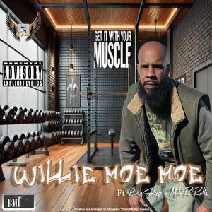 Get It With Your Muscle (feat. BigSleep Da Tyte Eyed Playa & MotoRRollA)