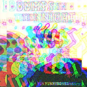 Bumps In The Night