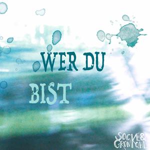Wer du bist