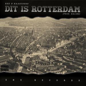 Dit Is Rotterdam (feat. Xaline & Kaascouse)