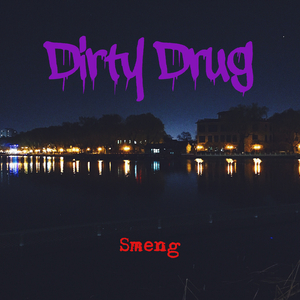 Dirty Drug