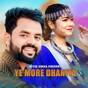 YE MORE DHANIYA (feat. Annu Chaudhary)