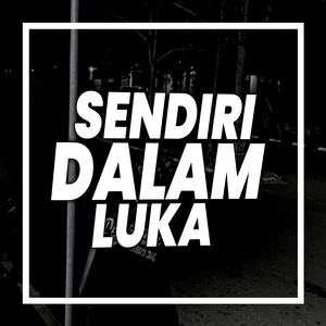 Sendiri Dalam Luka
