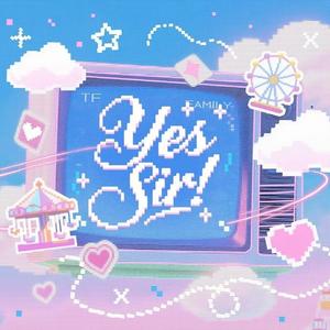 Yes Sir（feat.TF家族）