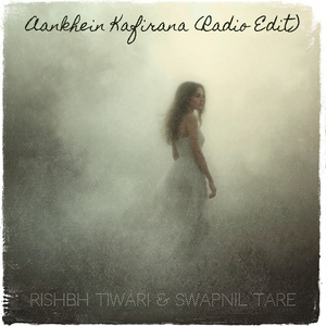Aankhein Kafirana (Radio Edit)