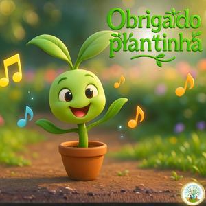Obrigado Plantinha (Versão 2025)
