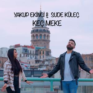 Yakup Ekinci - Keç Meke (feat. Sude Küleç)