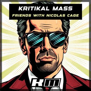 Kritikal Mass - Friends with Nicolas Cage (8Bitcherry Radio Edit)