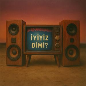 iyiyiz dimi